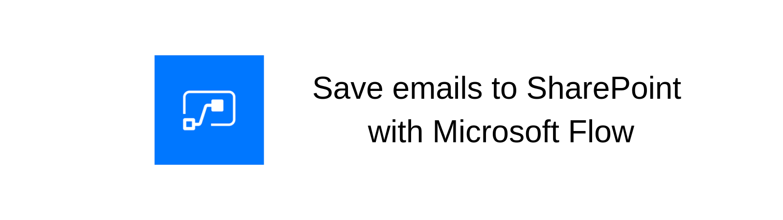 Save important emails to SharePoint with Microsoft Flow